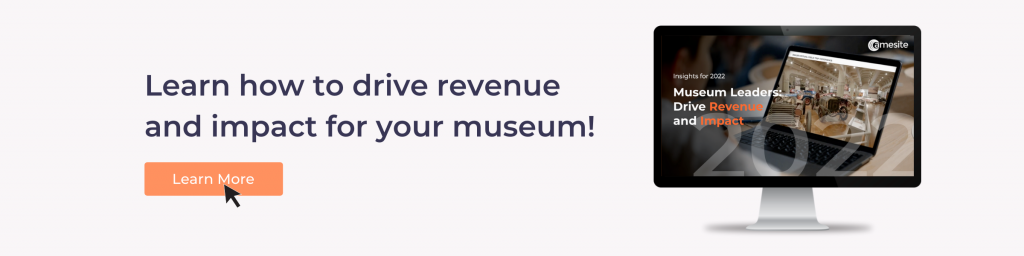 Learn how to drive revenue and impact for your museu